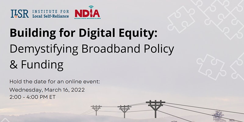 Building for Digital Equity: Demystifying Broadband Policy and Funding