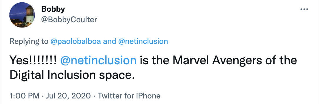 Tweet from BobbyCoulter: Yay!!!!! @netinclusion is the Marvel Avengers of the Digital Inclusion space